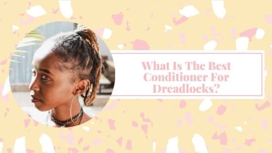 conditioners for dreads
