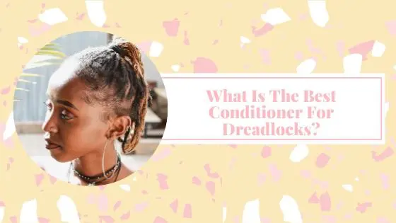 conditioners for dreads